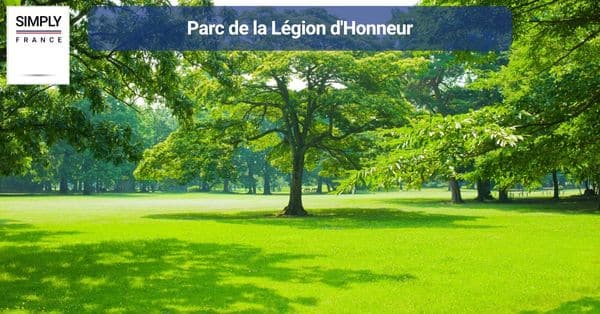 1. Parc de la Légion d'Honneur
