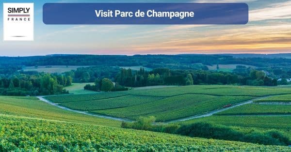 14. Visit Parc de Champagne