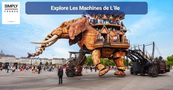 2. Explore Les Machines de L’Ile