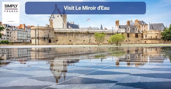 23. Visit Le Miroir d'Eau