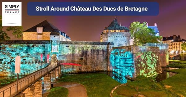 3. Stroll Around Château Des Ducs de Bretagne