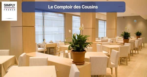 7. Le Comptoir des Cousins