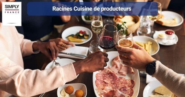 7. Racines Cuisine de producteurs