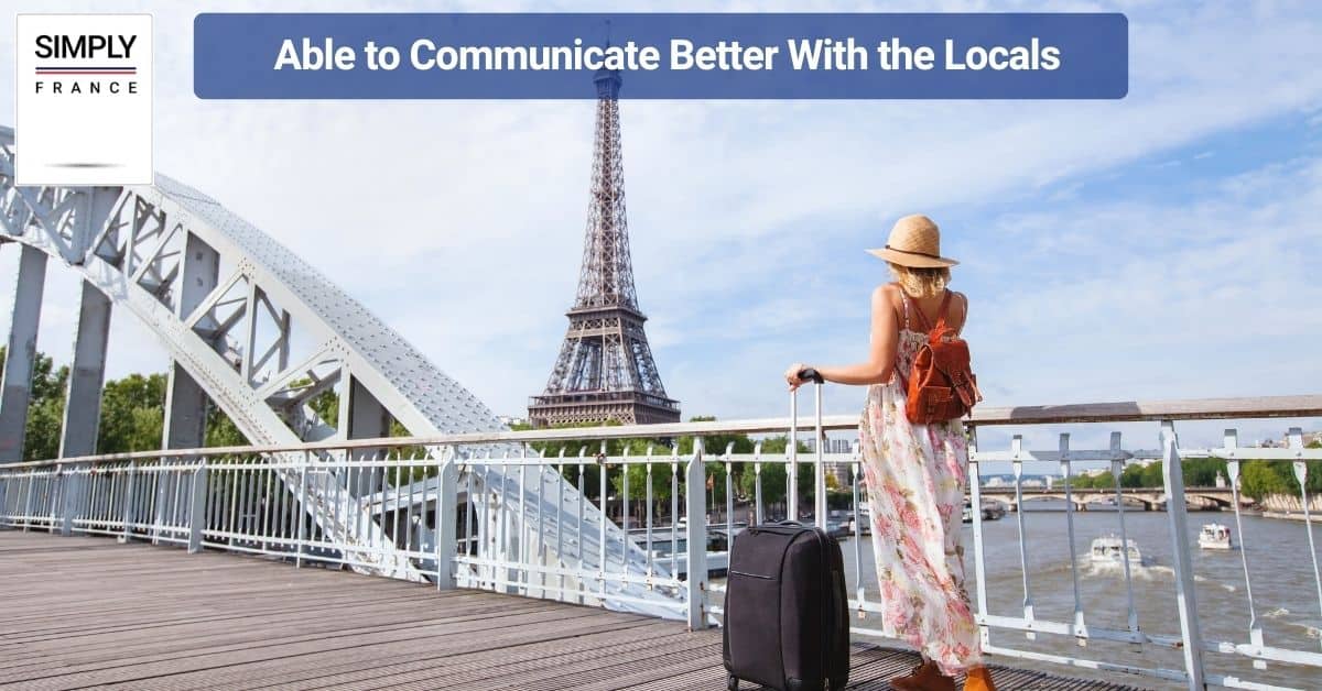 Able to Communicate Better With the Locals