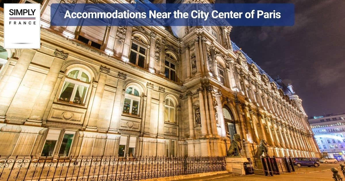 Accommodations Near the City Center of Paris