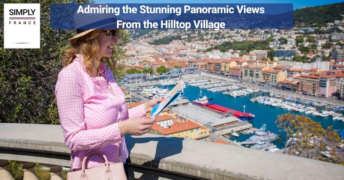 Admiring the Stunning Panoramic Views From the Hilltop Village