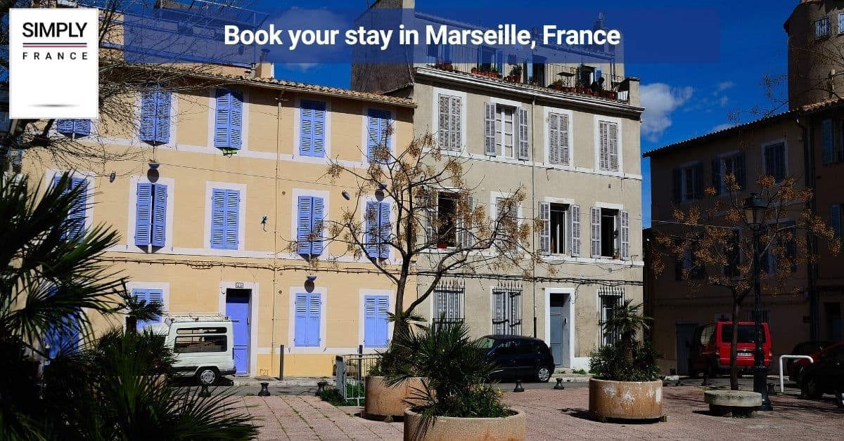 Book your stay in Marseille, France