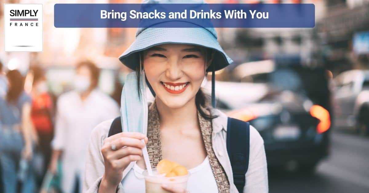 Bring Snacks and Drinks With You