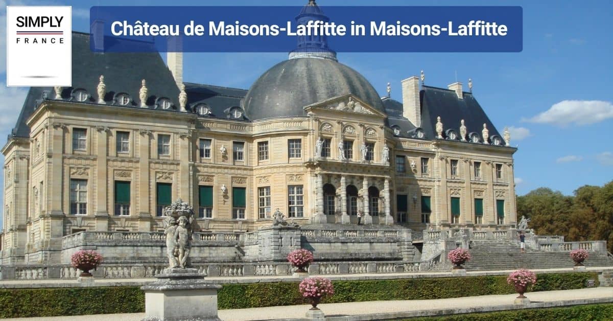 Château de Maisons-Laffitte in Maisons-Laffitte
