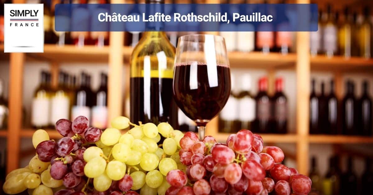 Château Lafite Rothschild, Pauillac
