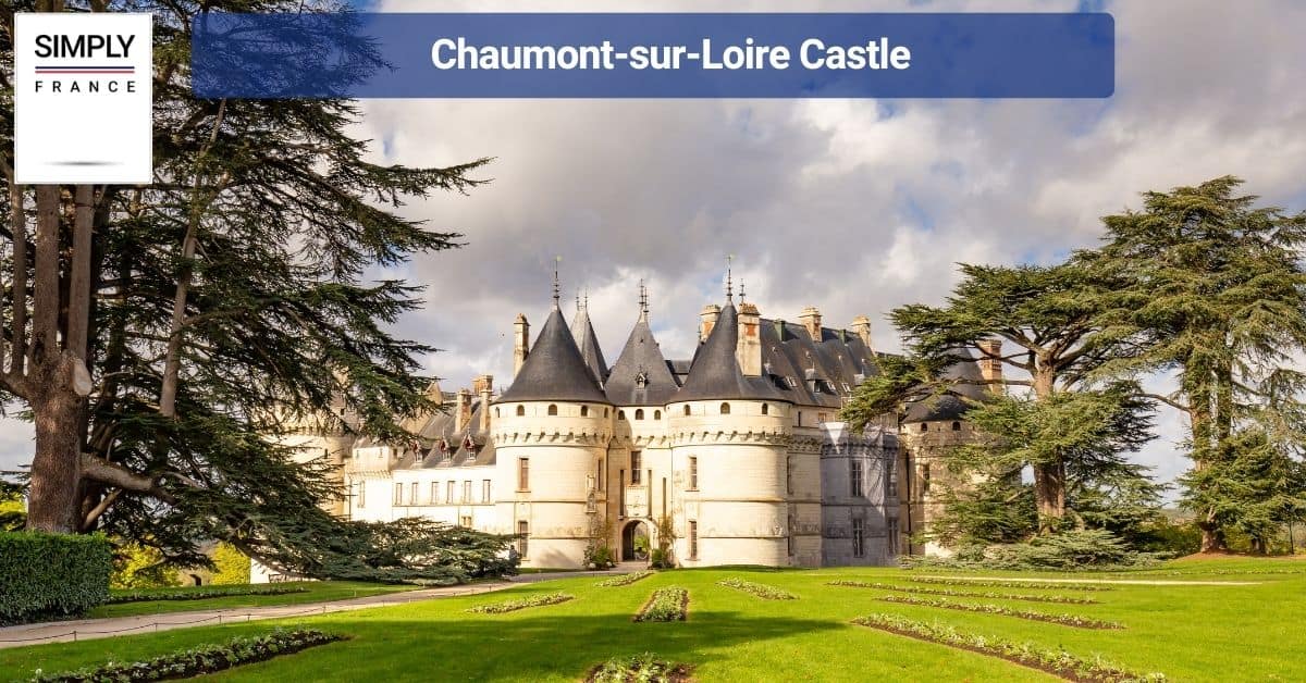 Chaumont-sur-Loire Castle