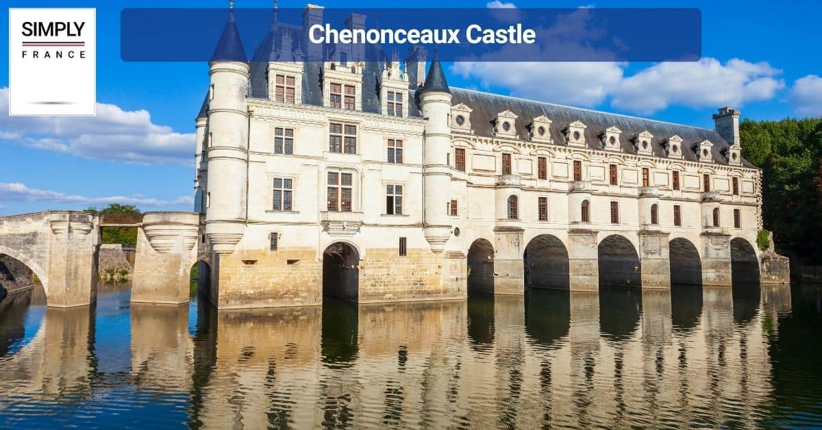 Chenonceaux Castle