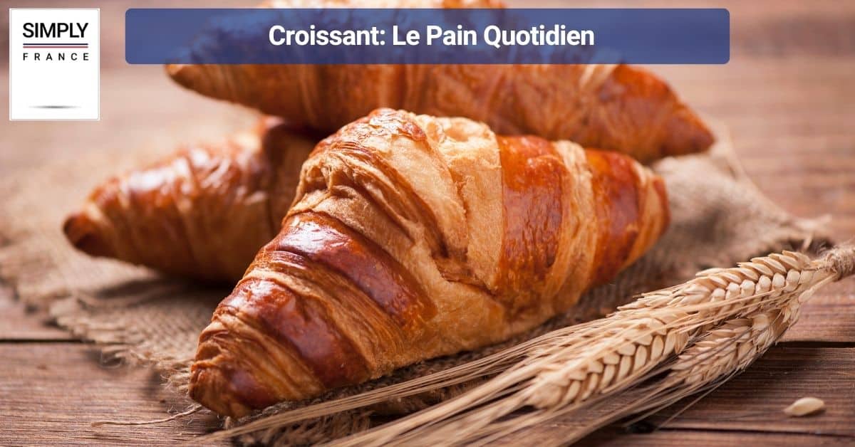 Croissant: Le Pain Quotidien