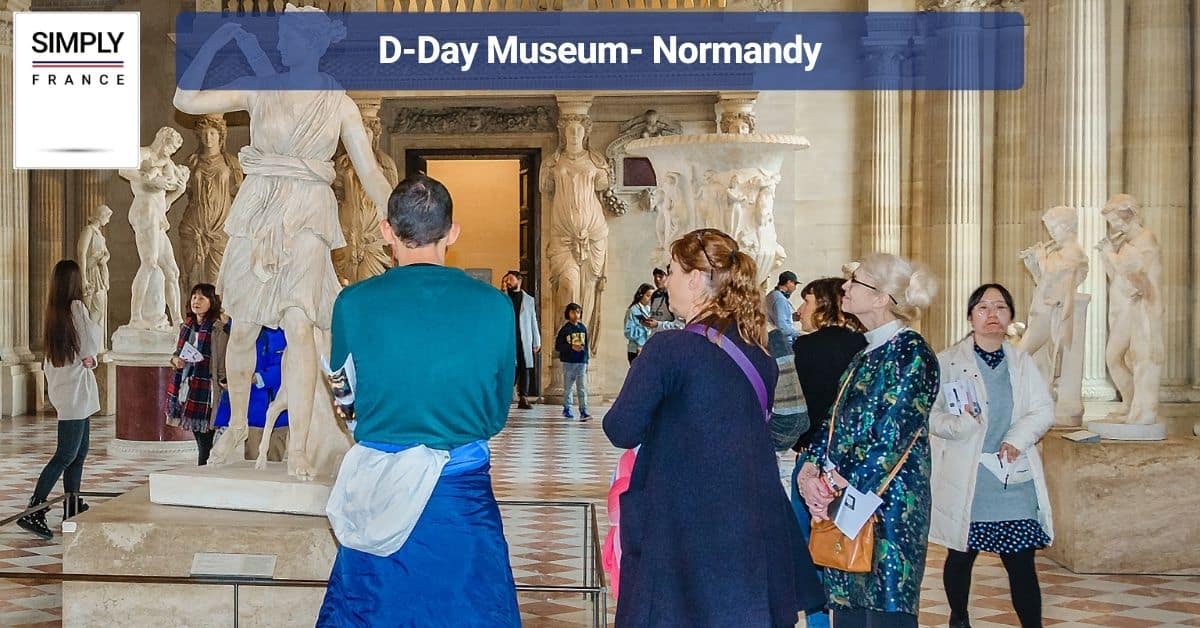 D-Day Museum- Normandy