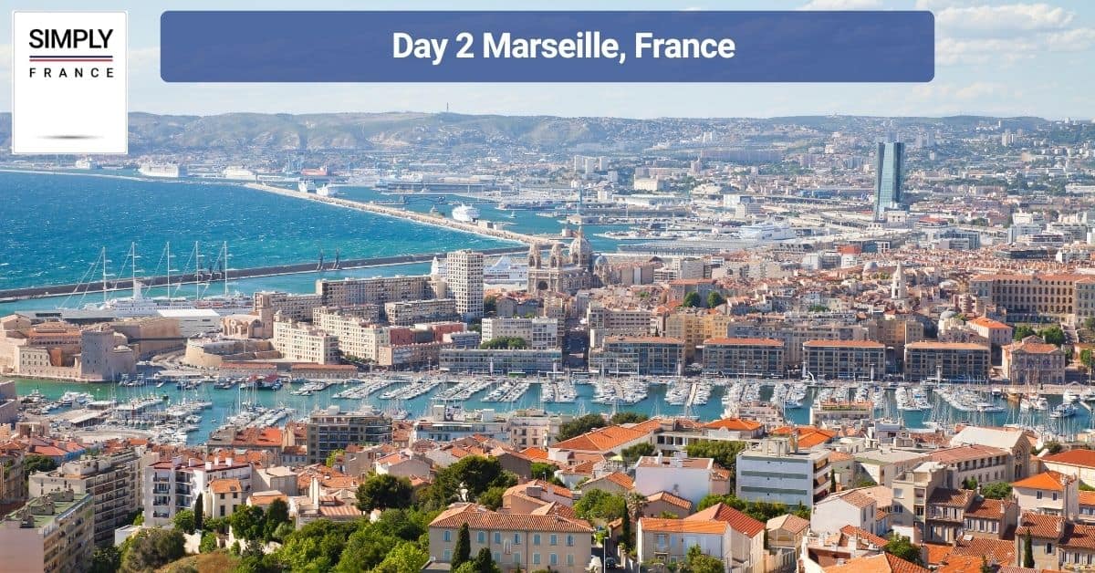 Day 2 Marseille, France