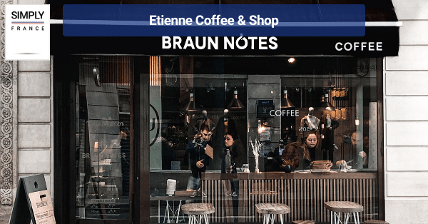 Etienne Coffee & Shop