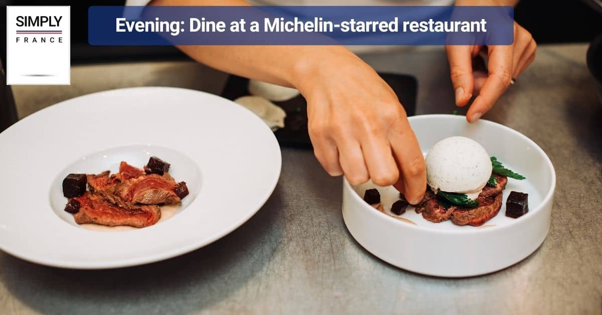 Evening_ Dine at a Michelin-starred restaurant