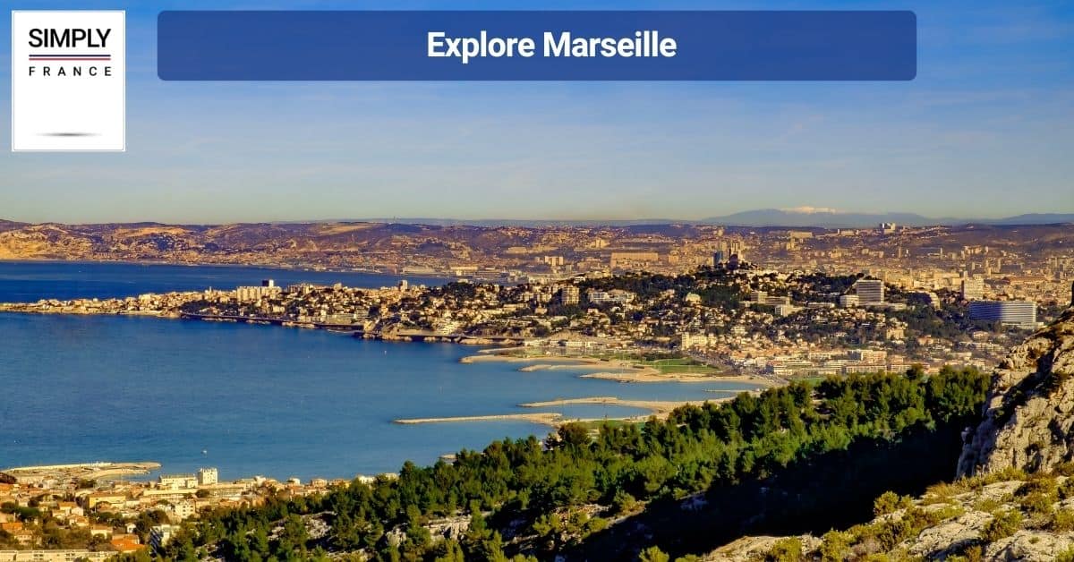 Explore Marseille