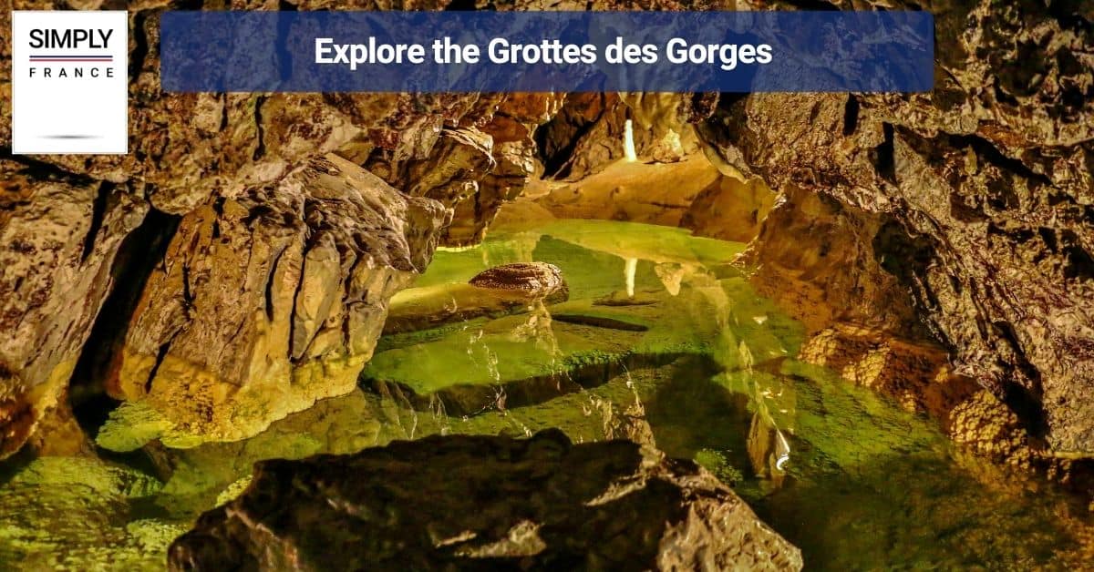 Explore the Grottes des Gorges