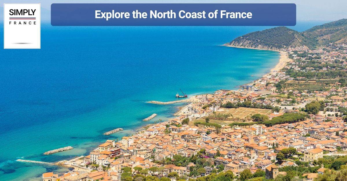 Explore the North Coast of France