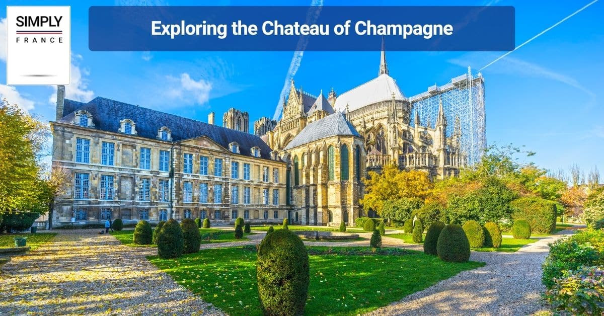 Exploring the Chateau of Champagne