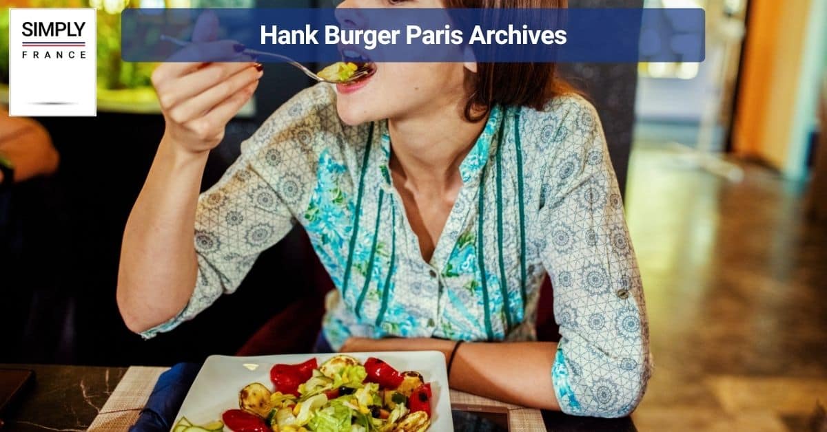 Hank Burger Paris Archives