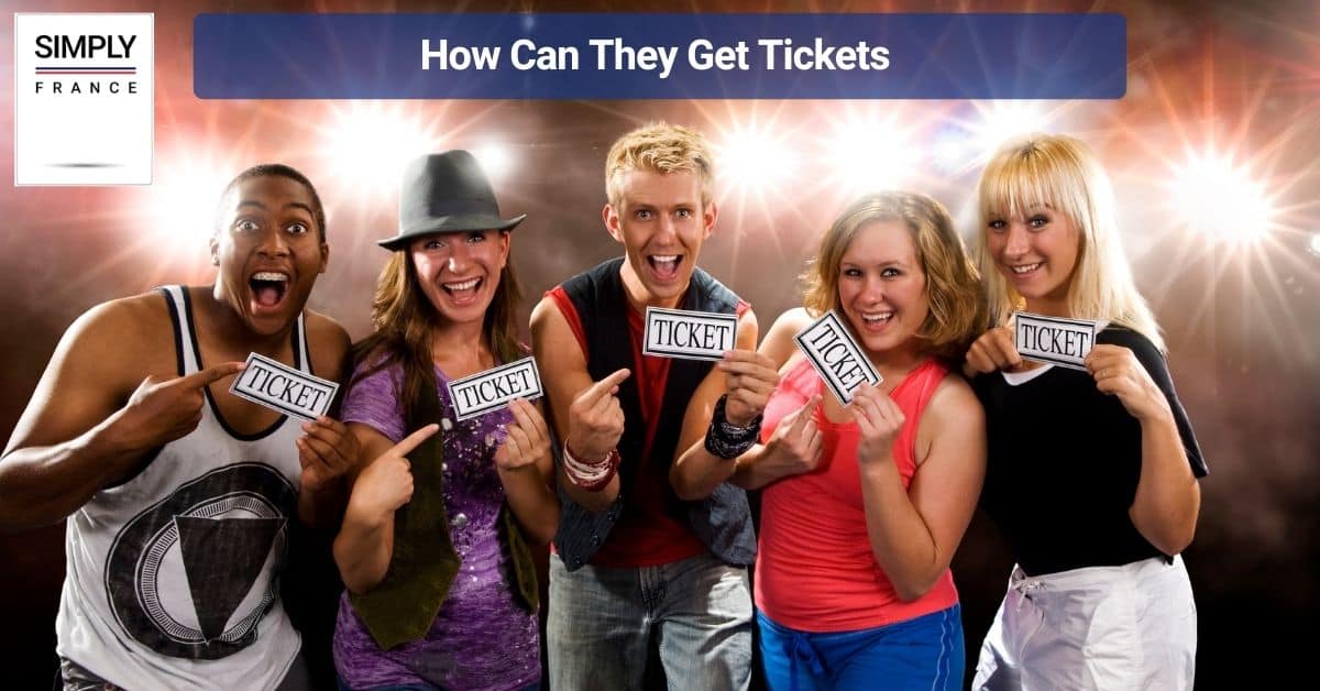 How Can They Get Tickets