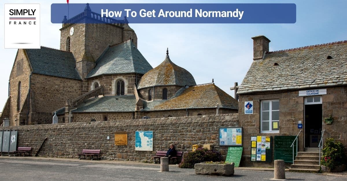 How To Get Around Normandy