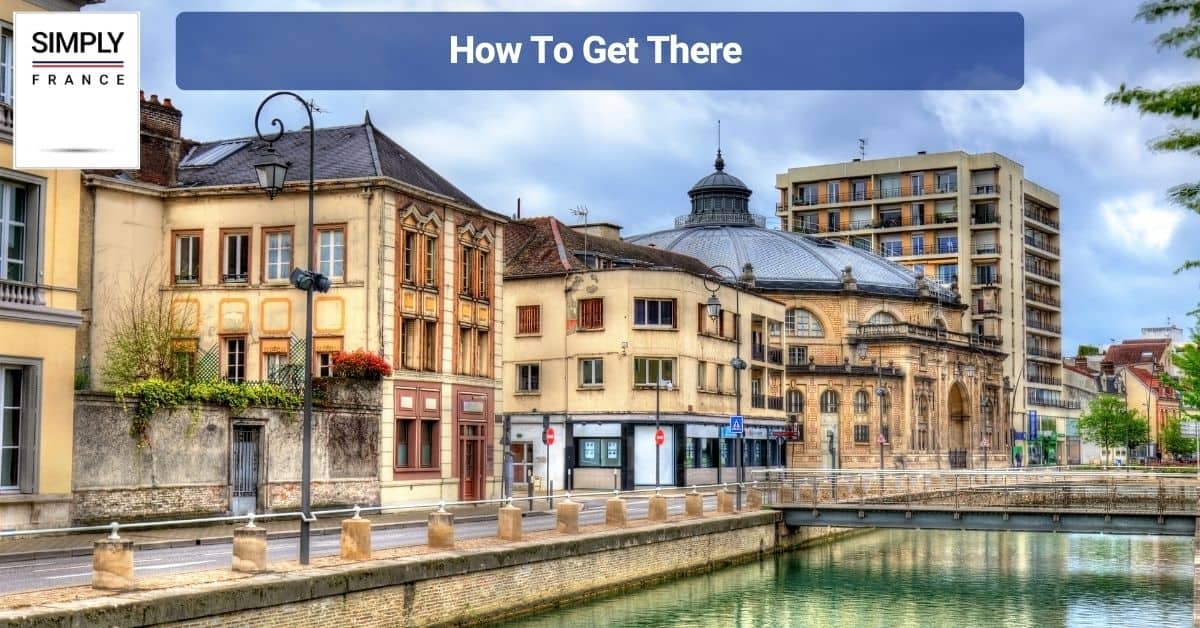 How To Get There