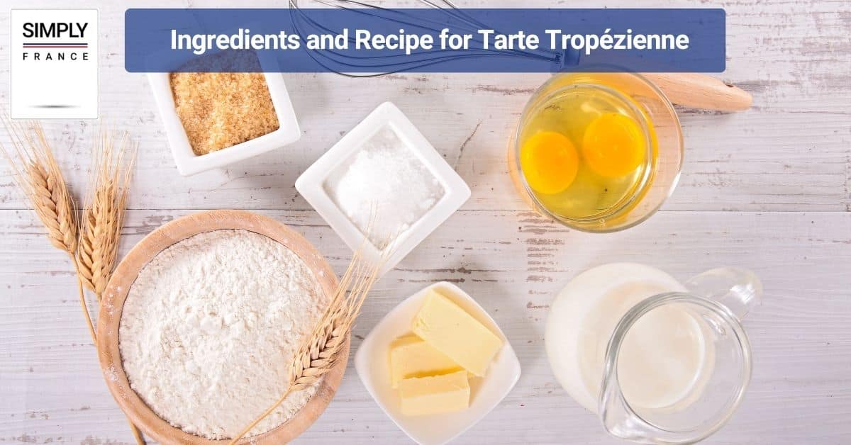 Ingredients and Recipe for Tarte Tropézienne