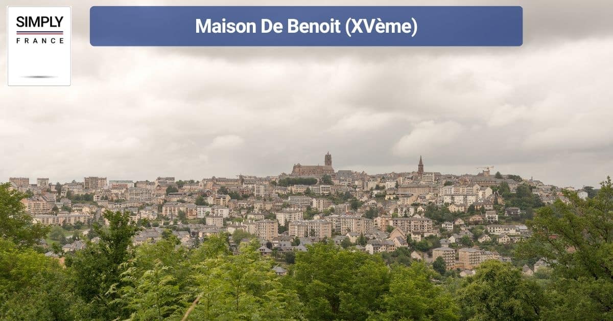 Maison De Benoit (XVème)