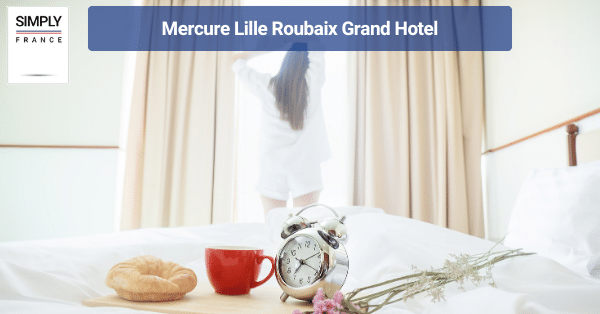Mercure Lille Roubaix Grand Hotel