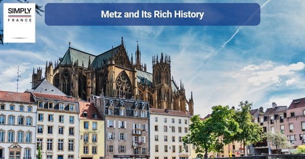 Metz and Its Rich History