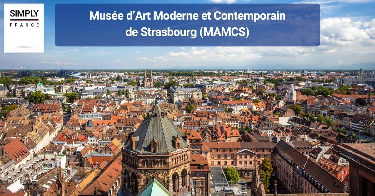 Musée d’Art Moderne et Contemporain de Strasbourg (MAMCS)