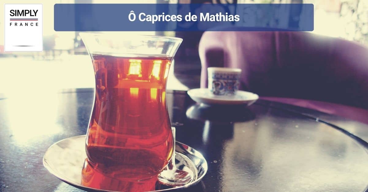 Ô Caprices de Mathias