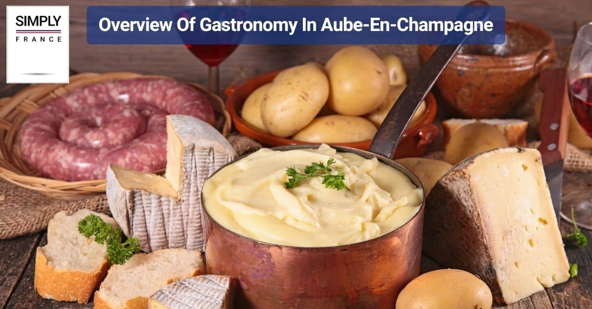 Overview Of Gastronomy In Aube-En-Champagne
