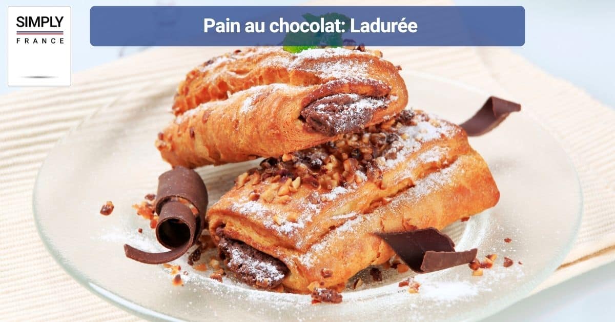 Pain au chocolat: Ladurée