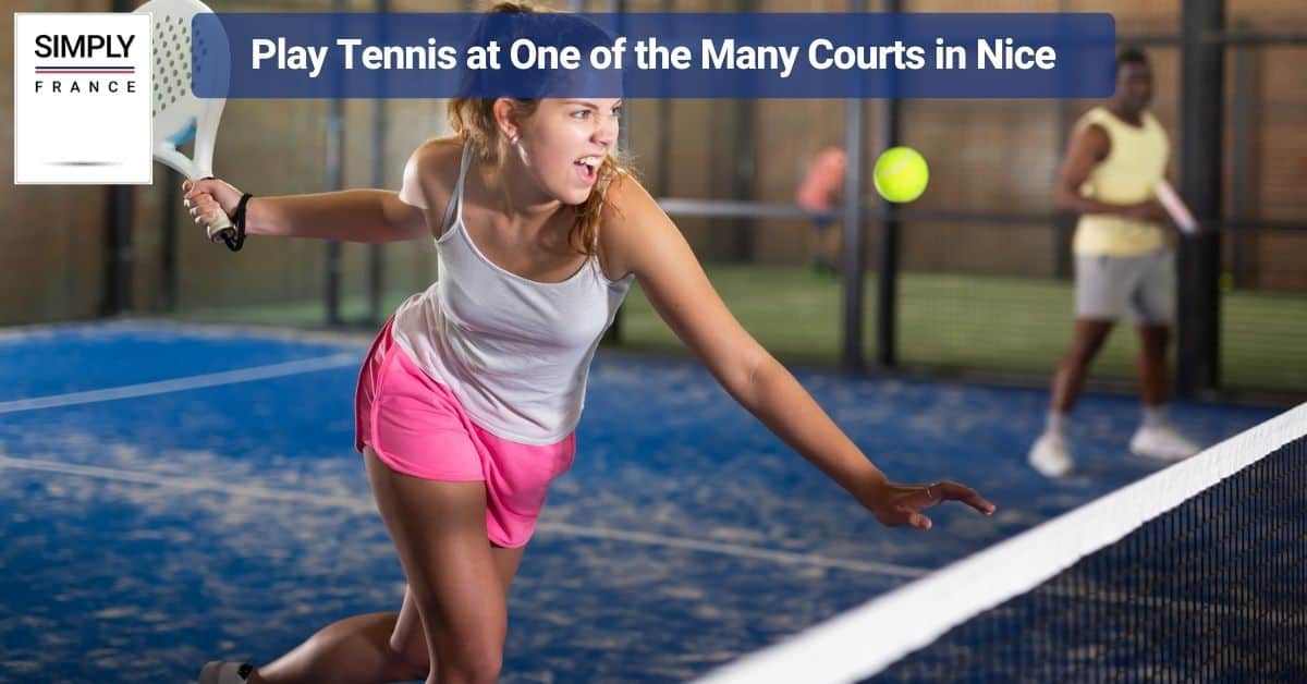 Play Tennis at One of the Many Courts in Nice