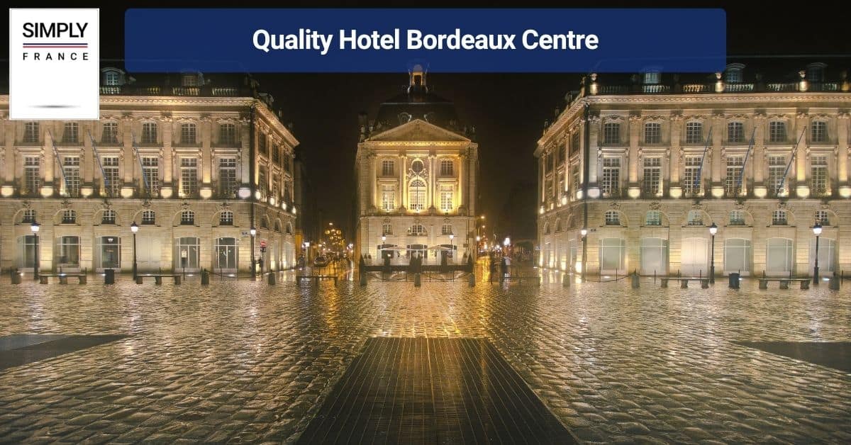 Quality Hotel Bordeaux Centre