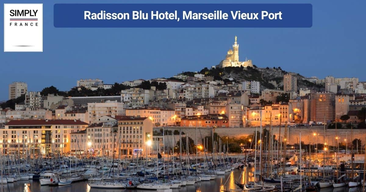 Radisson Blu Hotel, Marseille Vieux Port