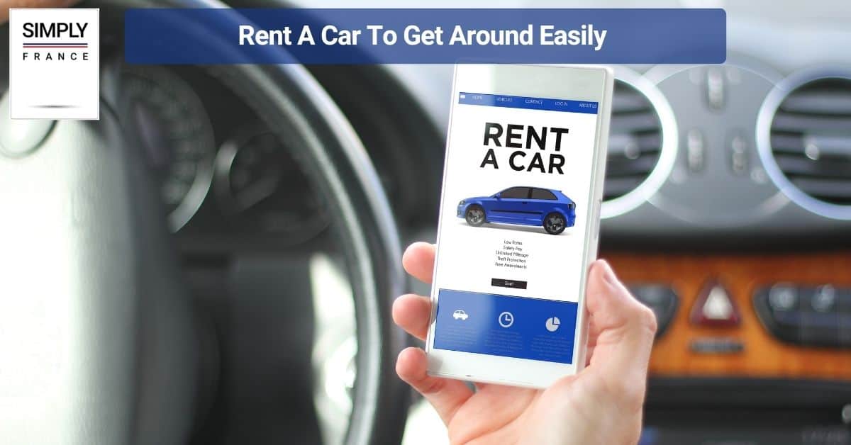 Rent A Car To Get Around Easily