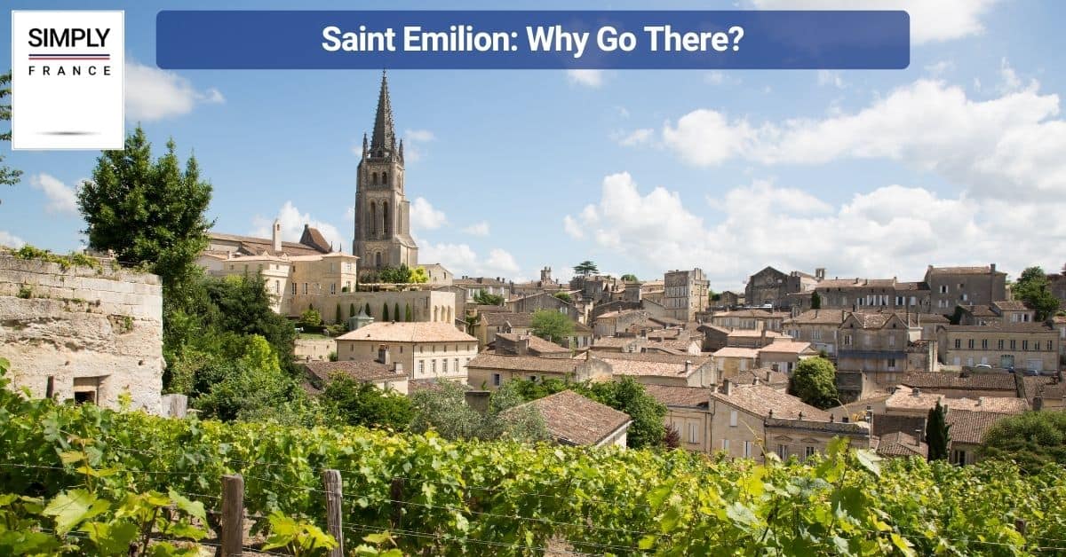 Saint Emilion_ Why Go There