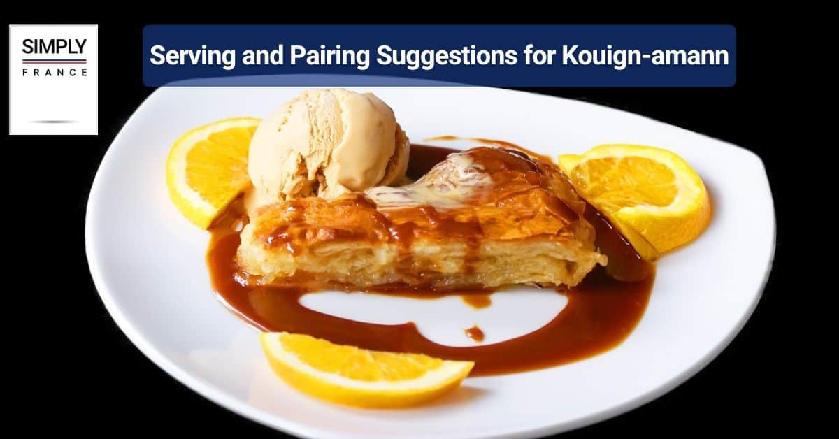 Serving and Pairing Suggestions for Kouign-amann