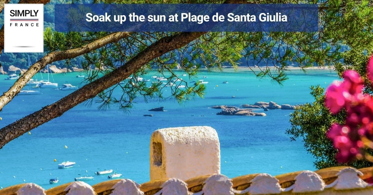 Soak up the sun at Plage de Santa Giulia