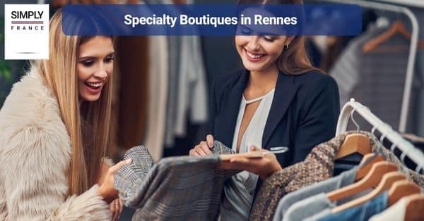 Specialty Boutiques in Rennes