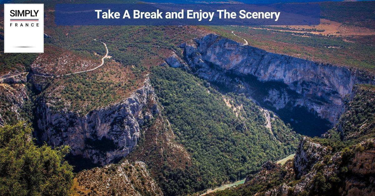 Take A Break and Enjoy The Scenery