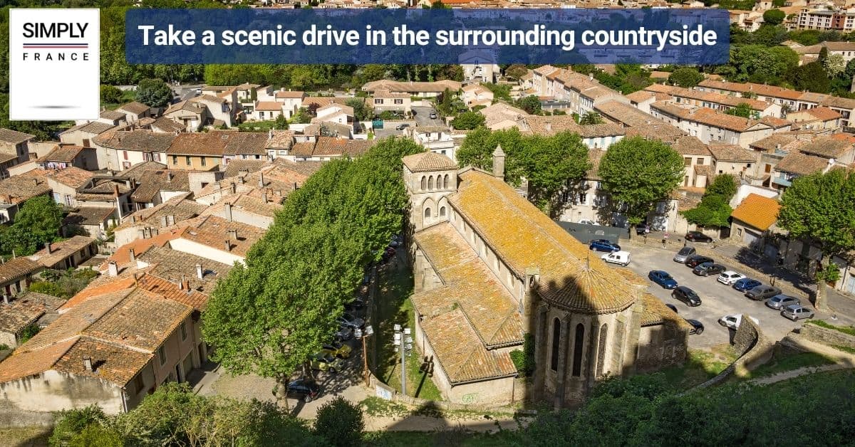 Take a scenic drive in the surrounding countryside