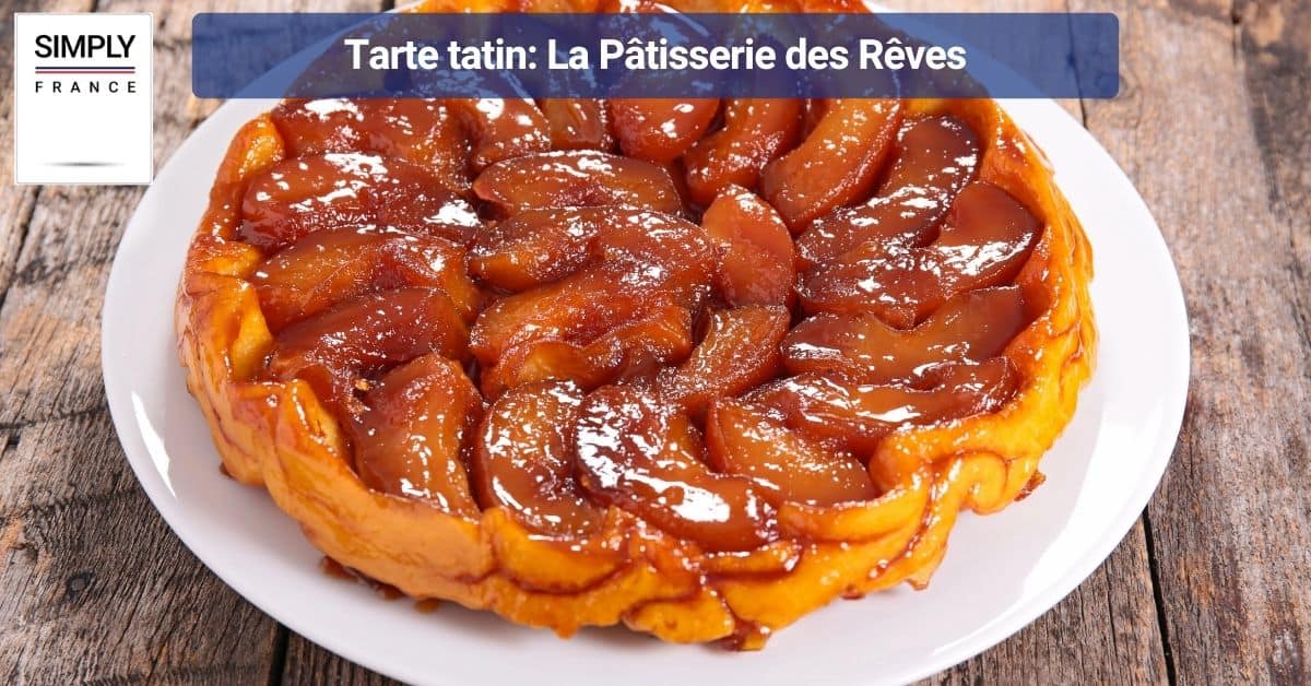 Tarte tatin: La Pâtisserie des Rêves