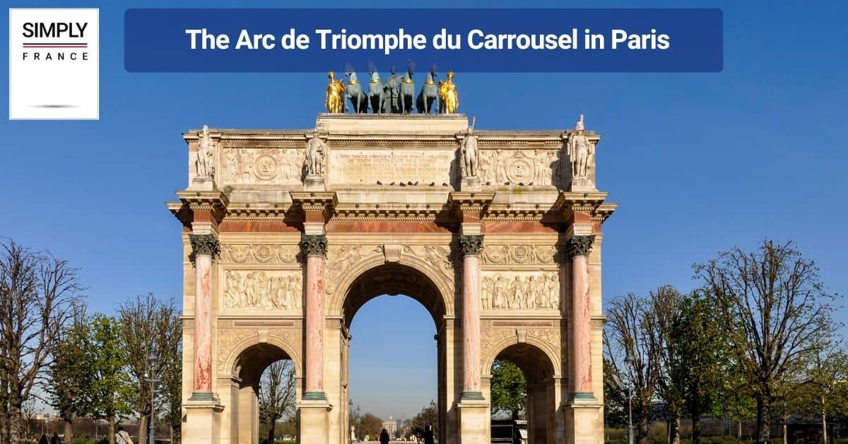 The Arc de Triomphe du Carrousel in Paris