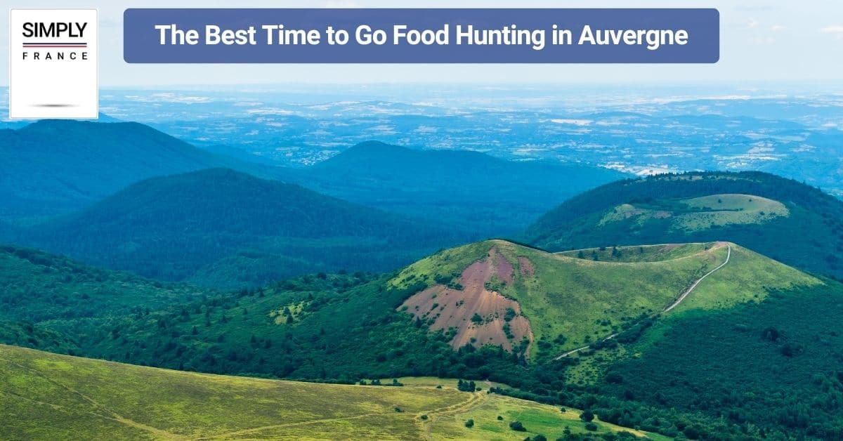 The Best Time to Go Food Hunting in Auvergne
